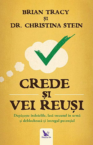Crede si vei reusi de Brian Tracy, Christina Stein [2]