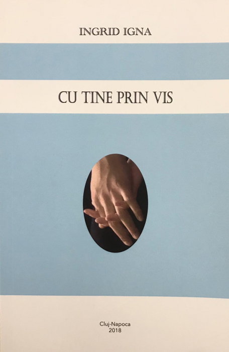 Cu tine prin vis de Ingrid Igna [1]