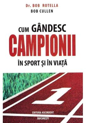 Cum gandesc campionii in sport si in viata [1]