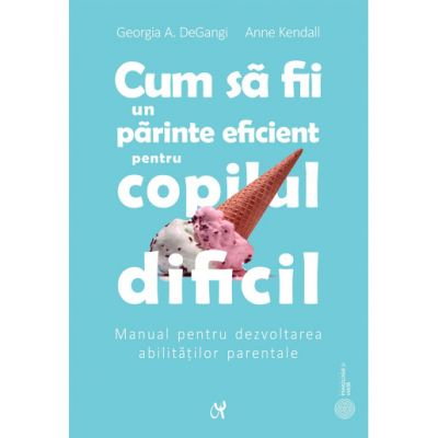 Cum sa fii un parinte eficient pentru copillul dificil [1]