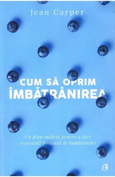 cum sa oprim imbatranirea de jean carper [1]