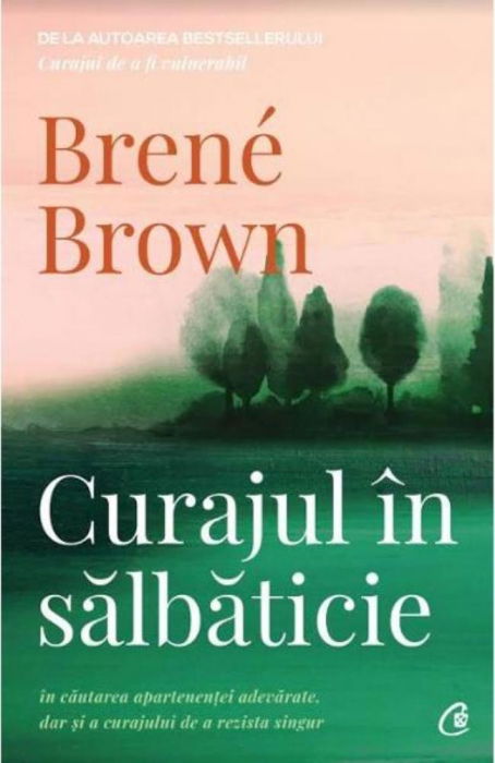 Curajul in salbaticie. Editia a II - a de Brene Brown [1]