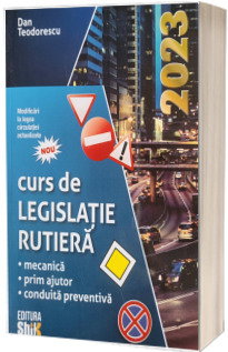 Curs de legislatie rutiera 2022, pentru obtinerea permisului de conducere auto. Toate categoriile de Teodorescu, Dan [1]