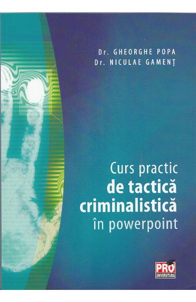 Curs practic de tactica criminalistica in powerpoint [1]