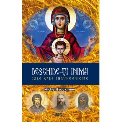 Deschide-ti inima. Cale spre induhovnicire de Michel Evdokimov [1]