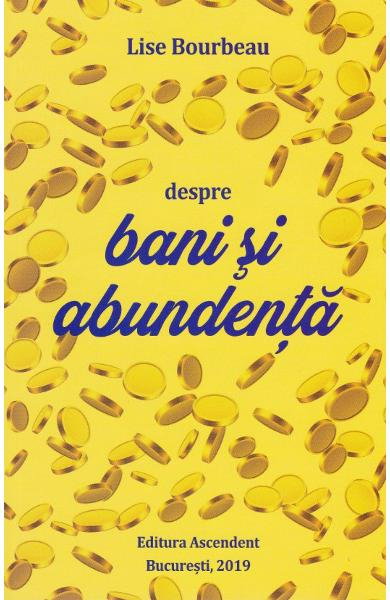 Despre bani si abundenta de Lise Bourbeau - Editie 2019 [1]
