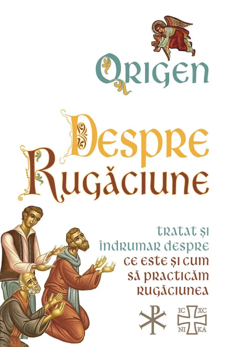 Despre rugaciune: Tratat despre ce este si cum sa practicam rugaciunea [1]