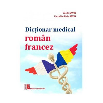 Dictionar medical roman-francez de Vasile Savin, Cornelia-Silvia Savin [1]