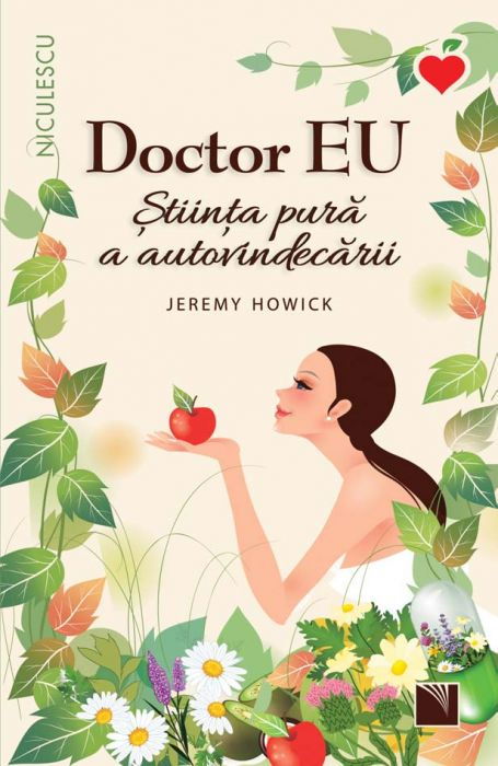 Doctor EU. Stiinta pura a autovindecarii de Jeremy Howick [1]