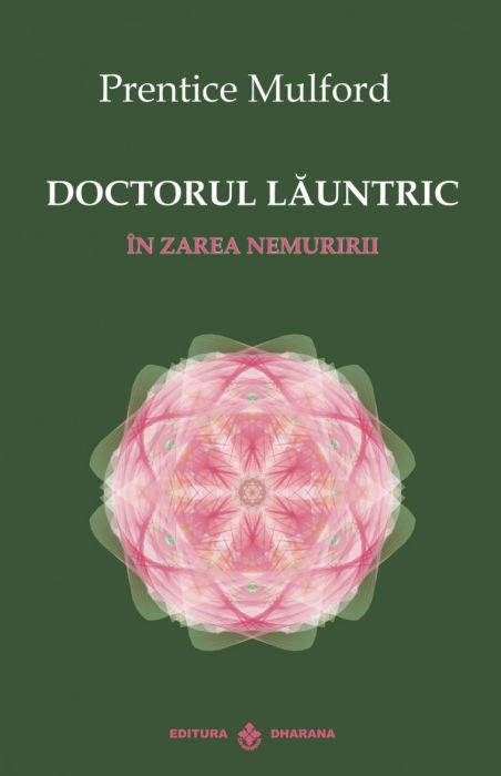 Doctorul Launtric. In zarea nemuririi de Prentice Mulford [2]