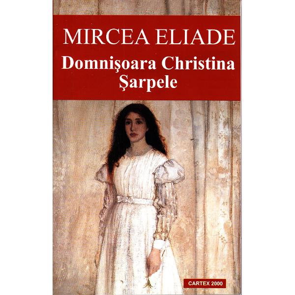 Domnisoara Christina. Sarpele de Mircea Eliade [1]