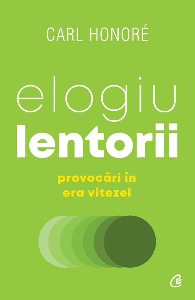 Elogiu lentorii. Provocari in era vitezei - Carl Honore [2]