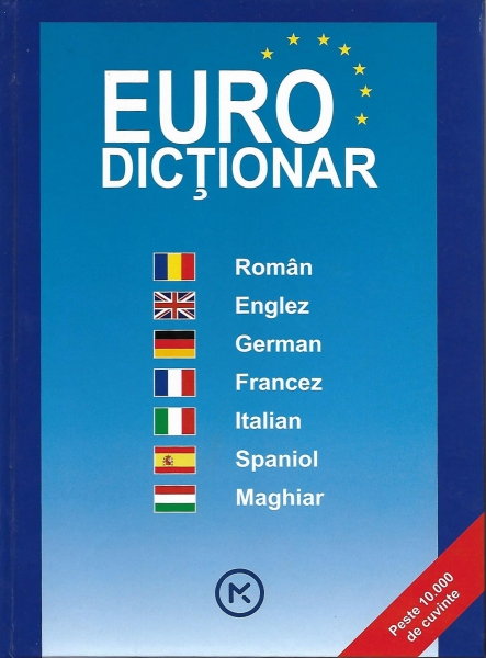 Euro dictionar roman englez german francez italian spaniol  maghiar [1]