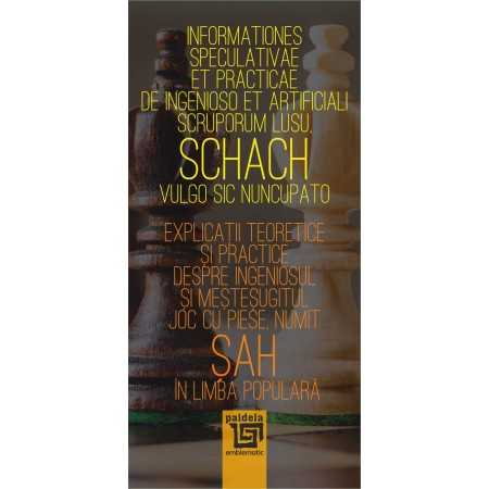 Explicatii teoretice si practice despre ingeniosul si mestesugitul joc cu piese, numit sah in limba populara [1]