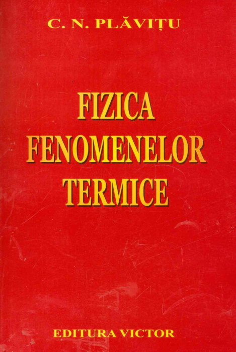 Fizica fenomenelor termice de C. N. Plavitu [1]