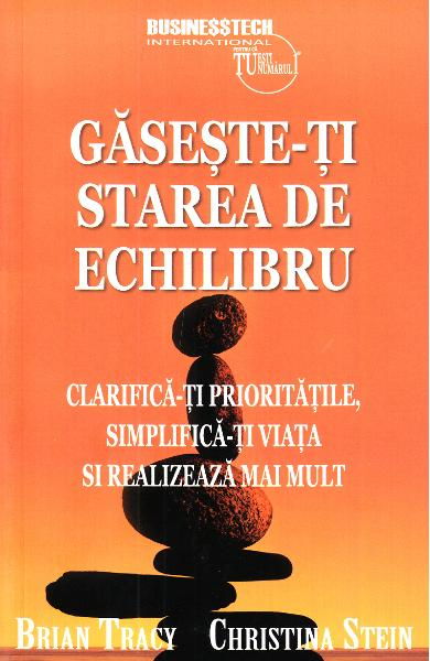 Gaseste-ti starea de echilibru de Brian Tracy, Christina Stein [1]