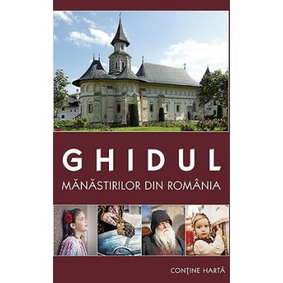 Ghidul manastirilor din Romania de Gheorghita Ciocioi (contine harta) [1]