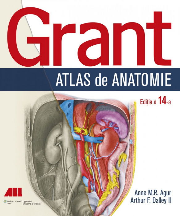 Grant. Atlas de anatomie (Editia a XIV-a) de Anne M.R. Agur, Arthur F. Dalley [1]