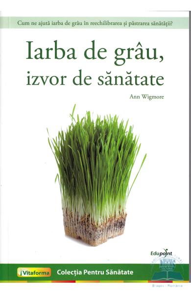 Iarba de grau, izvor de sanatate [1]