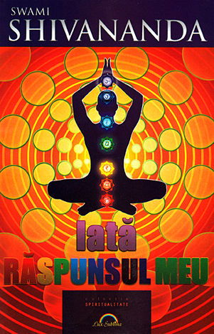 Iata raspunsul meu de Swami Shivananda [1]