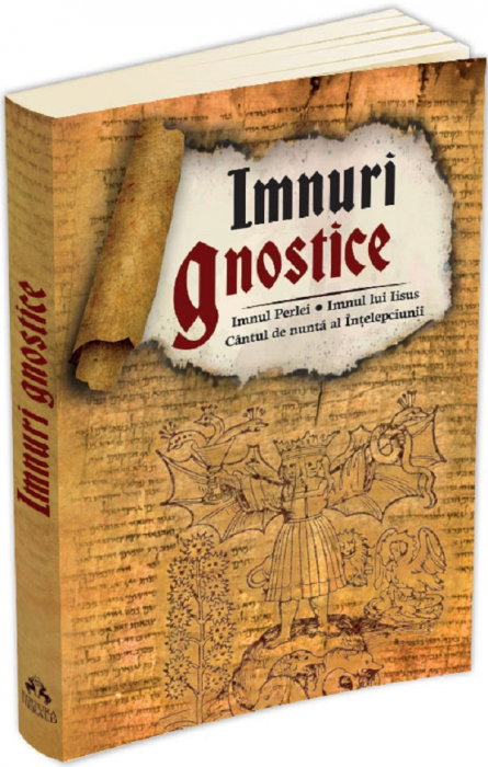 Imnuri gnostice. Imnul Perlei, Cantul de nunta al Intelepciunii, Imnul lui Iisus [1]