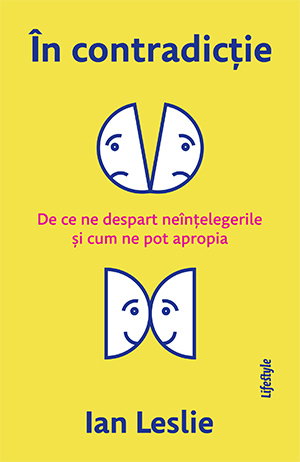 In contradictie. De ce ne despart neintelegerile si cum ne pot apropia [1]