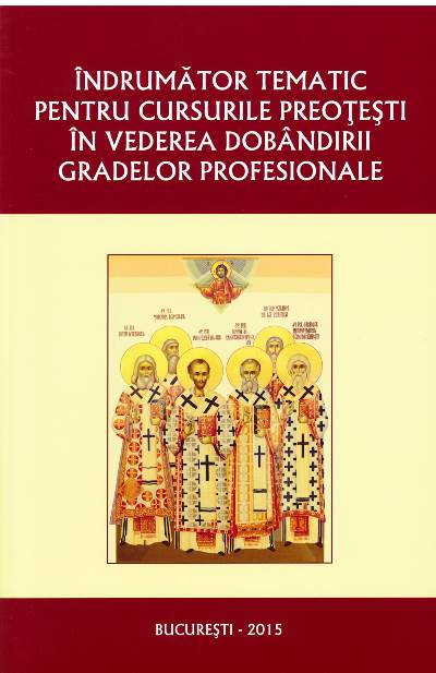 Indrumator tematic pentru cursurile preotesti in vederea dobandirii gradelor profesionale [1]