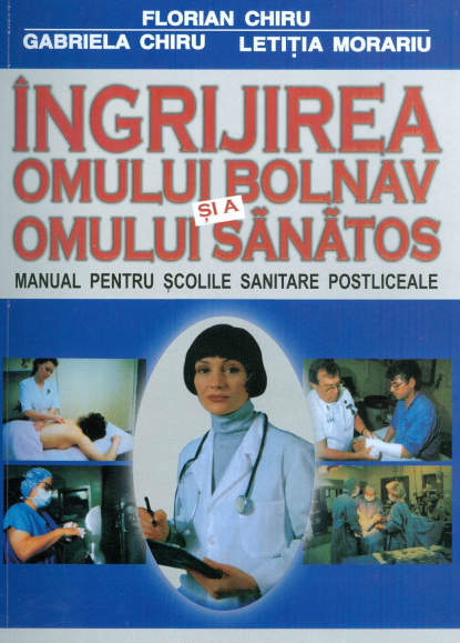 Ingrijirea omului bolnav si a omului sanatos. Manual pentru scolile sanitare postliceale [1]