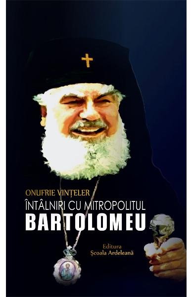 Intalniri cu mitropolitul Bartolomeu de Onufrie Vinteler [1]