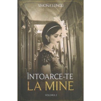 Intoarce-te la mine volumul 2 de Simona Lungu [1]