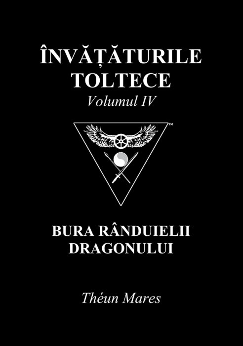 Invataturile toltece, volumul IV: Bura Randuielii Dragonului de Theun Mares [1]