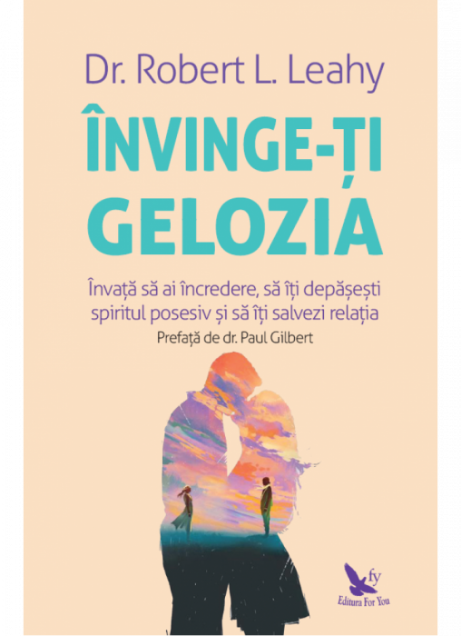 Invinge-ti gelozia deRobert L. Leahy [1]