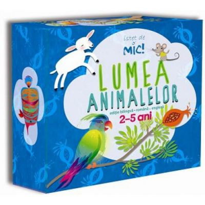 Istet de mic! Lumea animalelor. 2-5 ani [1]