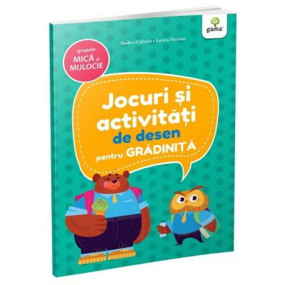 Jocuri si Activitati de Desen pentru Gradinita - Grupele Mica si Mijlocie [1]