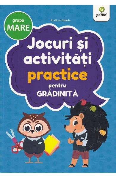 Jocuri si Activitati Practice pentru Gradinita - Grupa Mare [1]