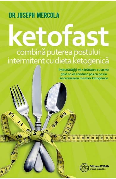 ketofast combina puterea postului intermitent cu dieta ketogenetica de dr joseph mercola, [1]