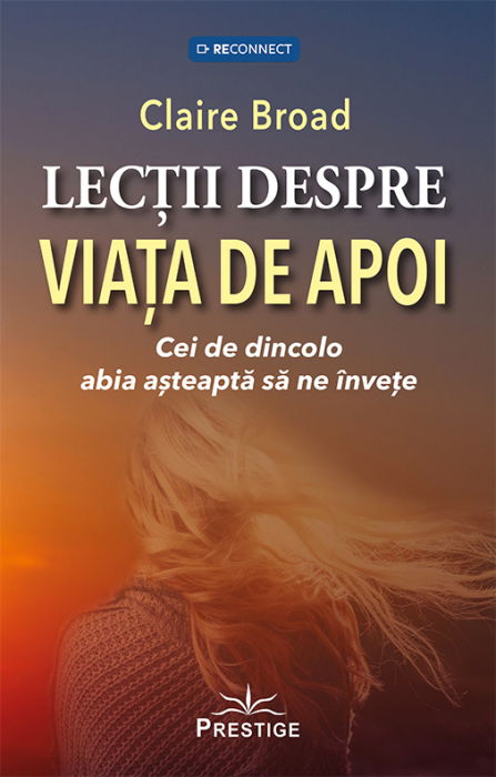 Lectii despre viata de apoi. Cei de dincolo abia asteapta sa ne invete [1]