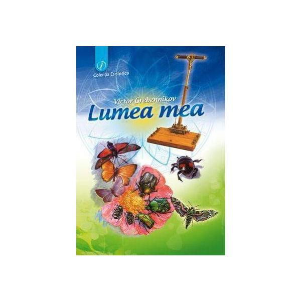 Lumea mea de Victor Grebennikov [1]