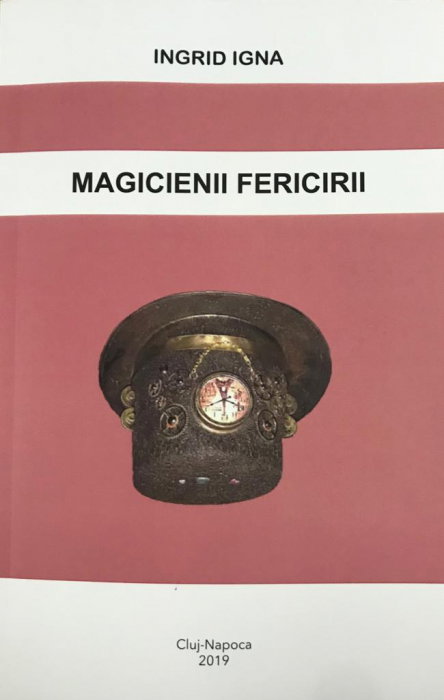 Magicienii fericirii de Ingrid Igna [1]