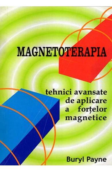 Magnetoterapia. Tehnici avansate de aplicare a fortelor magnetice de Buryl Payne [1]