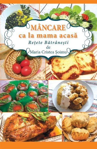 Mancare ca la mama acasa de Maria Cristea Soimu [1]