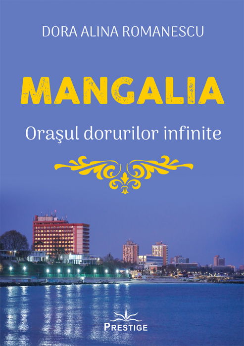 Mangalia. Orasul dorurilor infinite de Dora Alina Romanescu [1]