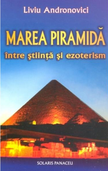 Marea Piramida intre Stiinta si Ezoterism [1]
