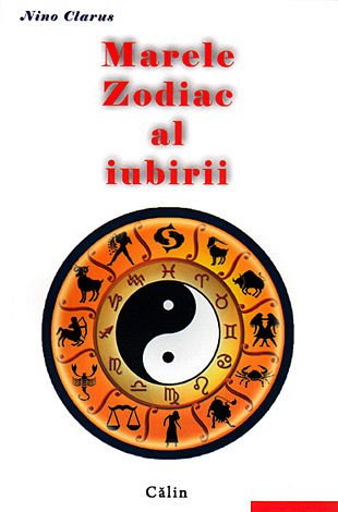 Marele zodiac al iubirii, editia a-ii-a de Nino Clarus [1]