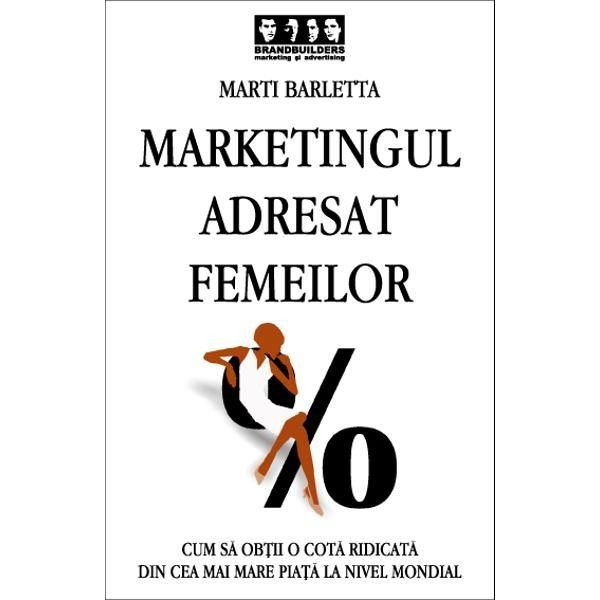 Marketingul adresat femeilor de Marti Barletta [1]
