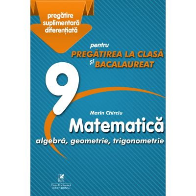Matematica 9. Algebra, geometrie, trigonometrie de Marin Chirciu [1]