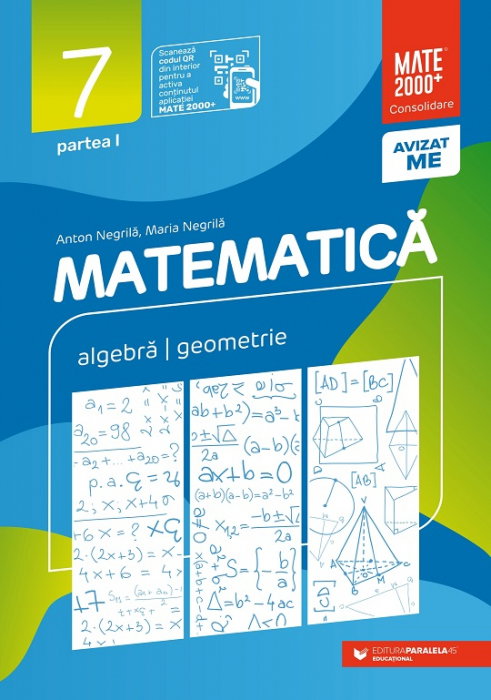 Matematica. Algebra, geometrie. Clasa a VII-a. Consolidare. PARTEA I [1]