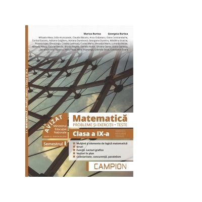 Matematica. Probleme si exercitii. Teste. Clasa a IX-a. Semestrul I. Servicii, resurse, tehnic de Marius Burtea, Georgeta Burtea [1]