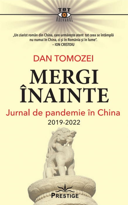 Mergi inainte. Jurnal de pandemie in China 2019 - 2022 [1]