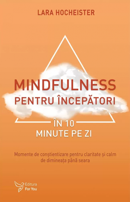 Mindfulness pentru incepatori in 10 minute pe zi [1]